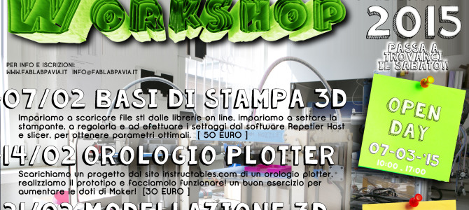 WORKSHOP febbraio 2015 al Fab Lab Pavia!! WORKSHOP febbraio 2015 al Fab Lab Pavia!!